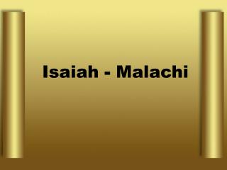 Isaiah - Malachi