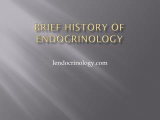 BRIEF History of endocrinology
