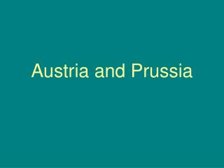 Austria and Prussia