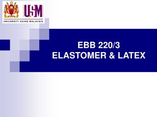 EBB 220/3 ELASTOMER &amp; LATEX