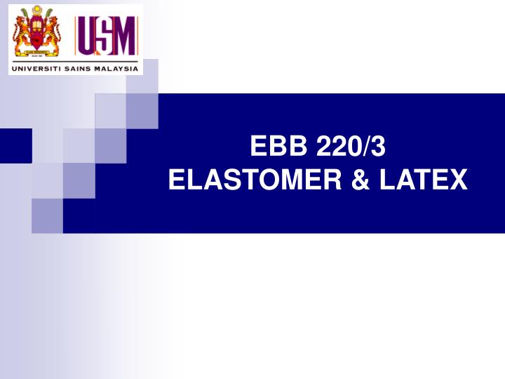 ebb 220 3 elastomer latex