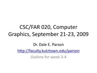CSC/FAR 020, Computer Graphics, September 21-23, 2009