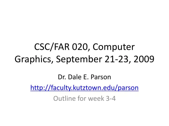 csc far 020 computer graphics september 21 23 2009