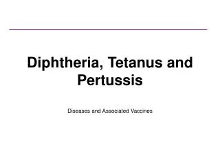 Diphtheria, Tetanus and Pertussis