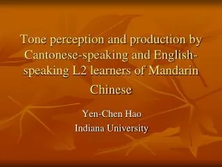 Tone perception and production by Cantonese-speaking and English-speaking L2 learners of Mandarin Chinese