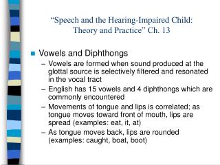 “Speech and the Hearing-Impaired Child: Theory and Practice” Ch. 13