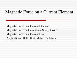 Magnetic Force on a Current Element