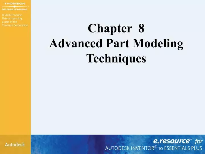 chapter 8 advanced part modeling techniques