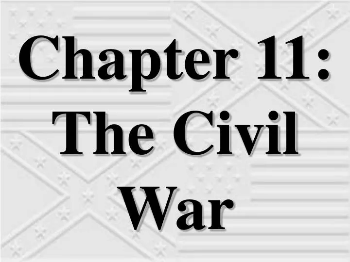 chapter 11 the civil war