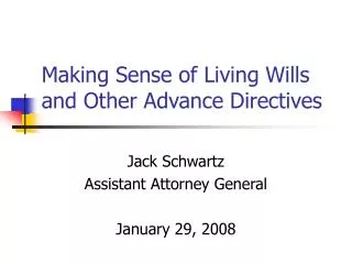 Making Sense of Living Wills and Other Advance Directives