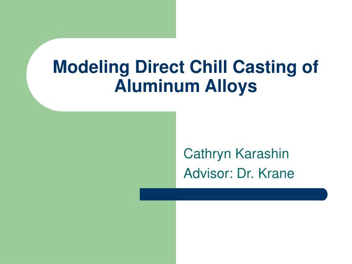 modeling direct chill casting of aluminum alloys