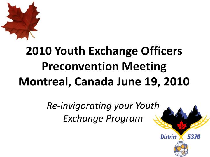 2010 youth exchange officers preconvention meeting montreal canada june 19 2010