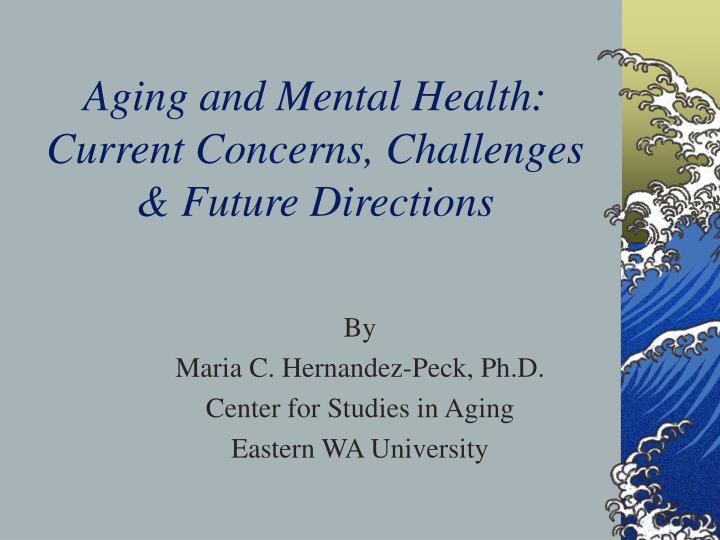 aging and mental health current concerns challenges future directions