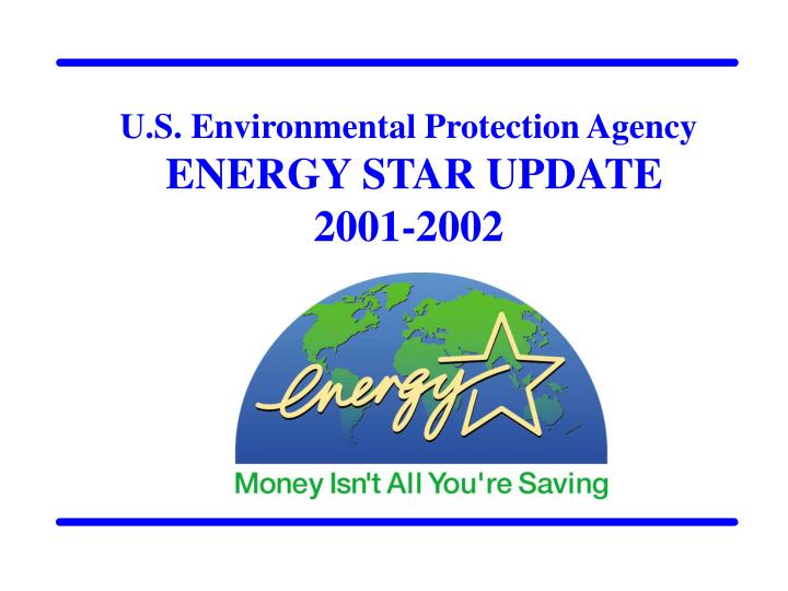 u s environmental protection agency energy star update 2001 2002