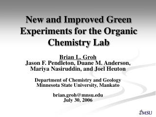 New and Improved Green Experiments for the Organic Chemistry Lab