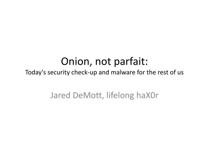 onion not parfait today s security check up and malware for the rest of us