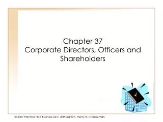 Chapter 37 Corporate Directors, Officers and Shareholders