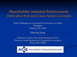 Shareholder initiated Enforcement: Derivative Suit and Class-Action Lawsuits