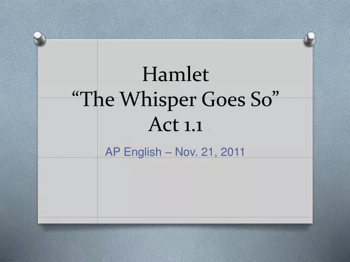 hamlet the whisper goes so act 1 1