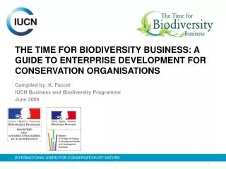 THE TIME FOR BIODIVERSITY BUSINESS: A GUIDE TO ENTERPRISE DEVELOPMENT FOR CONSERVATION ORGANISATIONS