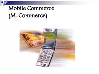 Mobile Commerce (M-Commerce)