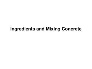Ingredients and Mixing Concrete