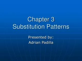 Chapter 3 Substitution Patterns