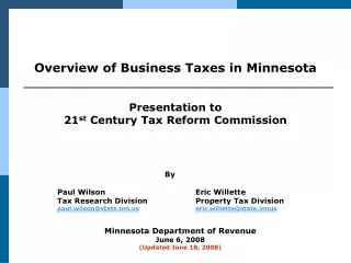 Overview of Business Taxes in Minnesota Presentation to 21 st Century Tax Reform Commission