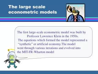 The large scale econometric models
