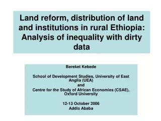Land reform, distribution of land and institutions in rural Ethiopia: Analysis of inequality with dirty data