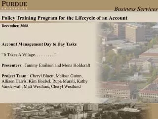 Account Management Day to Day Tasks “It Takes A Village. . . . . . . . . “ Presenters : Tammy Emilson and Mona Holdcraf