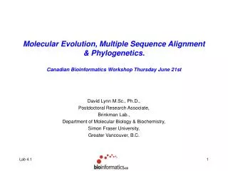 Molecular Evolution, Multiple Sequence Alignment &amp; Phylogenetics. Canadian Bioinformatics Workshop Thursday June 21s