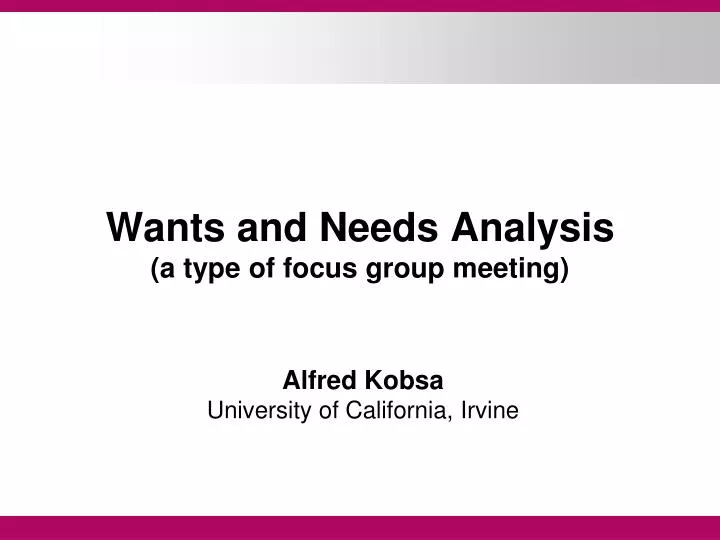 wants and needs analysis a type of focus group meeting