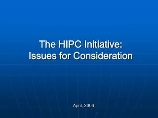 The HIPC Initiative: Issues for Consideration