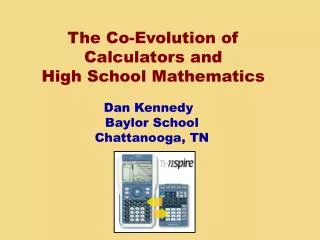 The Co-Evolution of Calculators and High School Mathematics
