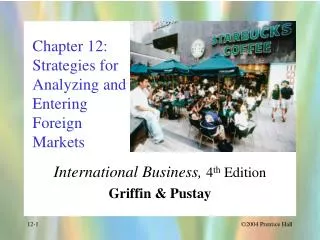 Chapter 12: Strategies for Analyzing and Entering Foreign Markets