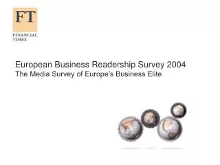 European Business Readership Survey 2004 The Media Survey of Europe’s Business Elite