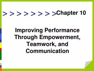 Improving Performance Through Empowerment, Teamwork, and Communication