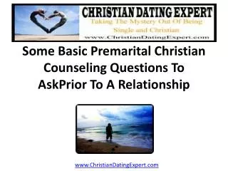 Some Basic Premarital Christian Counseling Questions Prior