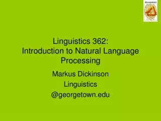 Linguistics 362: Introduction to Natural Language Processing