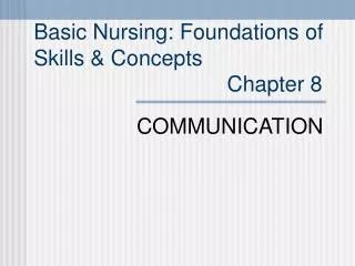 Basic Nursing: Foundations of Skills &amp; Concepts Chapter 8