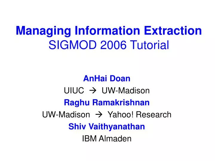 managing information extraction sigmod 2006 tutorial