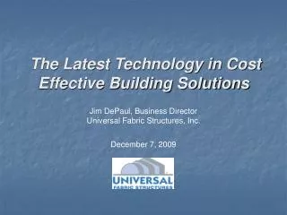 Jim DePaul, Business Director Universal Fabric Structures, Inc.