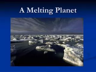A Melting Planet