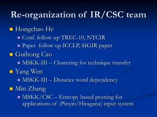 Re-organization of IR/CSC team