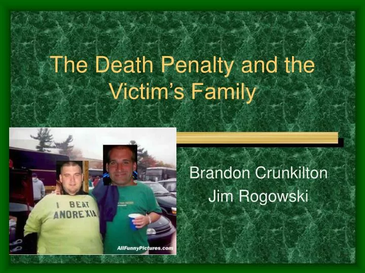 the death penalty and the victim s family