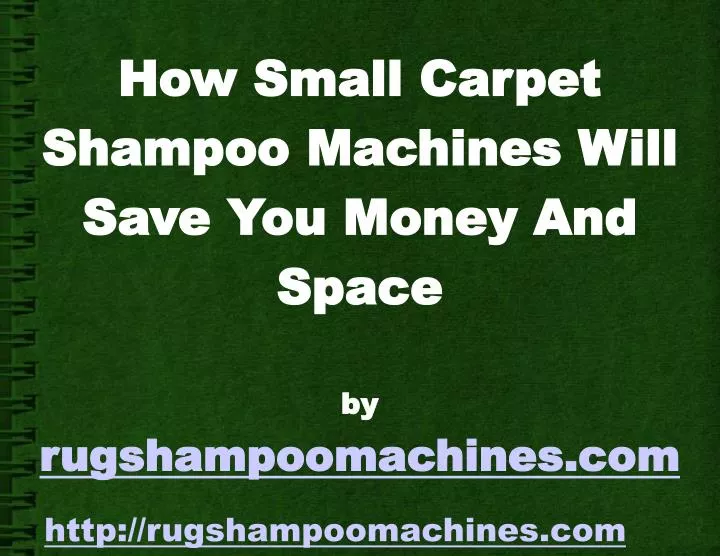 how small carpet shampoo machines will save you money and space by rugshampoomachines com
