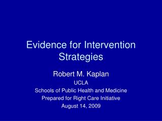 Evidence for Intervention Strategies