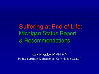 Suffering at End of Life: Michigan Status Report &amp; Recommendations