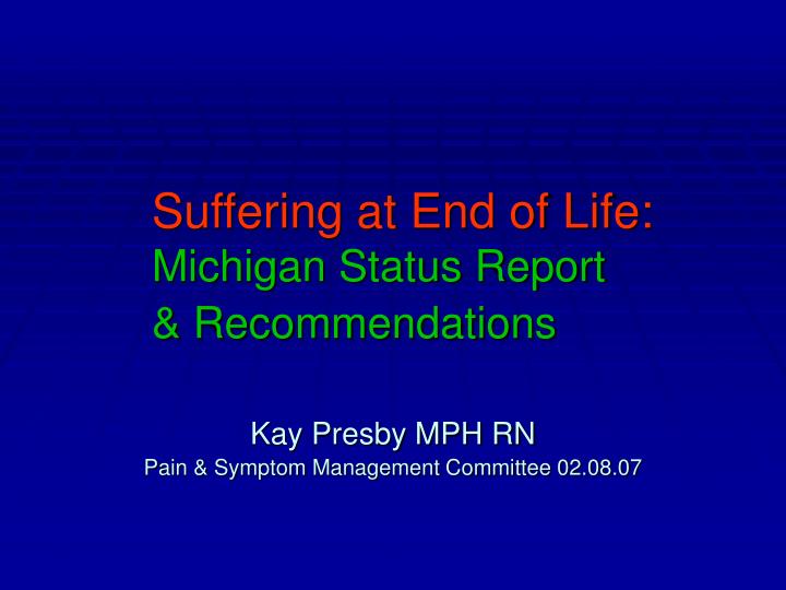 suffering at end of life michigan status report recommendations